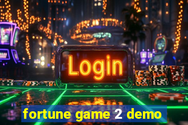 fortune game 2 demo